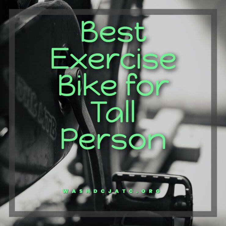 Best Exercise Bike for Tall Person
